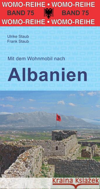 Mit dem Wohnmobil nach Albanien Staub, Ulrike, Staub, Frank 9783869037530 WOMO-Verlag - książka