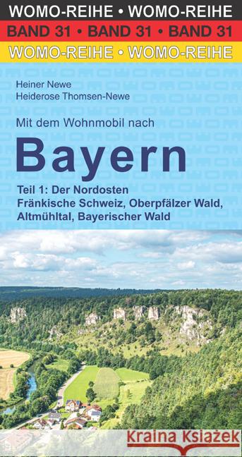 Mit dem Wohnmobil nach Bayern Newe, Heiner, Thomsen-Newe, Heiderose 9783869033143 WOMO-Verlag - książka