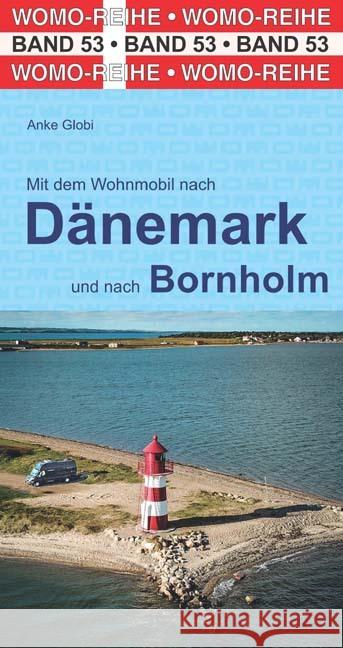 Mit dem Wohnmobil nach Dänemark Globi, Anke 9783869035369 WOMO-Verlag - książka