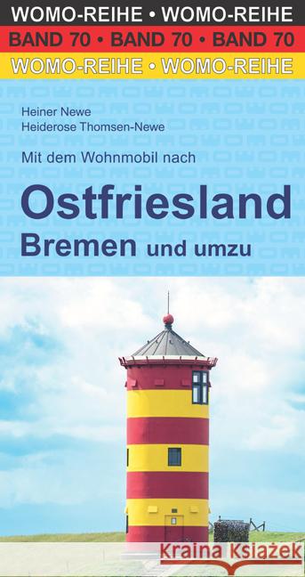 Mit dem Wohnmobil nach Ostfriesland Newe, Heiner, Thomsen-Newe, Heiderose 9783869037035 WOMO-Verlag - książka