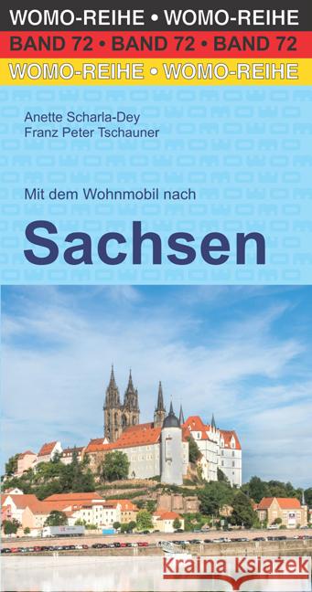 Mit dem Wohnmobil nach Sachsen Scharla-Dey, Anette, Tschauner, Franz Peter 9783869037233 WOMO-Verlag - książka