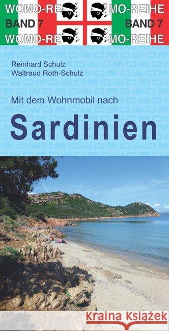 Mit dem Wohnmobil nach Sardinien Schulz, Reinhard; Roth-Schulz, Waltraud 9783869030791 WOMO-Verlag - książka