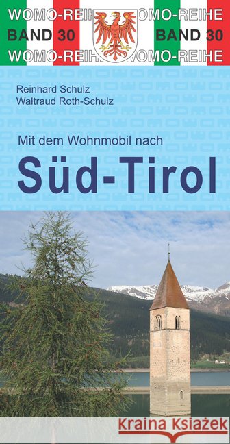 Mit dem Wohnmobil nach Südtirol Schulz, Reinhard; Roth-Schulz, Waltraud 9783869033068 WOMO-Verlag - książka