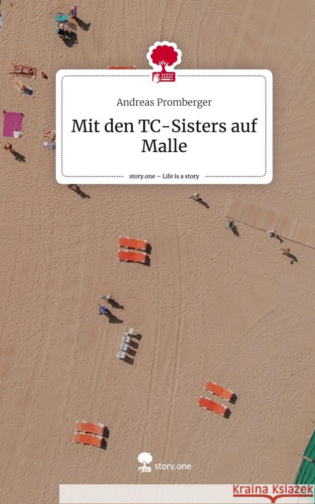 Mit den TC-Sisters auf Malle. Life is a Story - story.one Promberger, Andreas 9783711583543 story.one publishing - książka