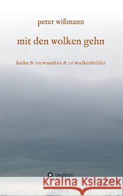 mit den wolken gehn Wißmann, Peter 9783732330232 Tredition Gmbh - książka