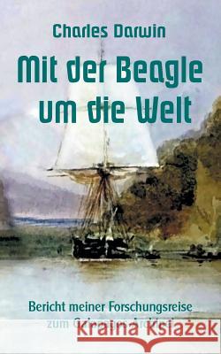 Mit der Beagle um die Welt: Bericht meiner Forschungsreise zum Galapagos-Archipel Charles Darwin, Klaus-Dieter Sedlacek 9783746093130 Books on Demand - książka