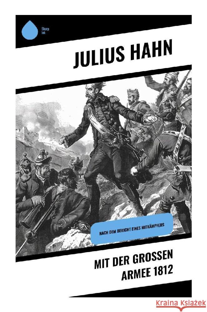 Mit der großen Armee 1812 Hahn, Julius 9788028374471 Sharp Ink - książka
