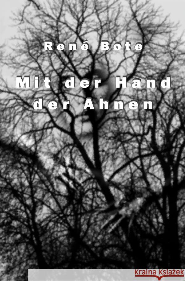Mit der Hand der Ahnen Bote, René 9783565052547 epubli - książka