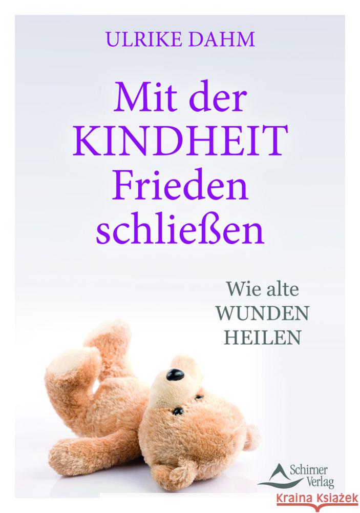 Mit der Kindheit Frieden schließen Dahm, Ulrike 9783843414876 Schirner - książka