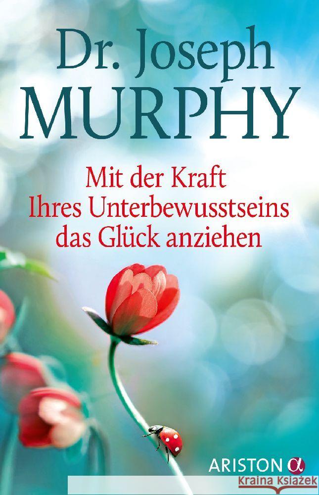 Mit der Kraft Ihres Unterbewusstseins das Glück anziehen Murphy, Joseph 9783424202724 Ariston - książka