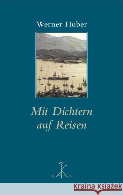 Mit Dichtern auf Reisen Huber, Werner 9783520844019 Kröner - książka