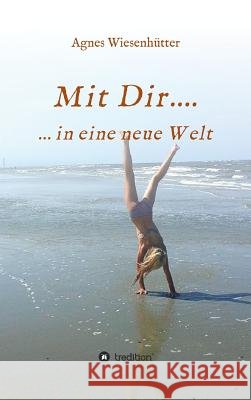 Mit Dir.... Wiesenhütter, Agnes 9783746903088 Tredition Gmbh - książka
