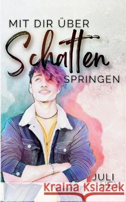 Mit dir ?ber Schatten springen Juli Hex 9783746092560 Bod - Books on Demand - książka