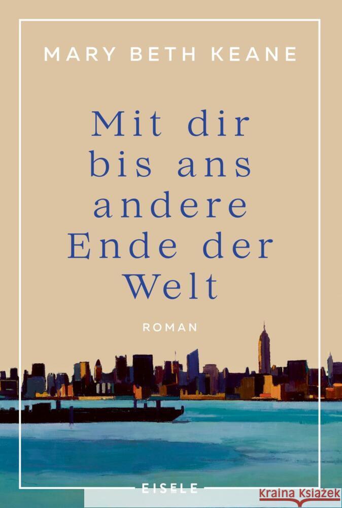 Mit dir bis ans andere Ende der Welt Keane, Mary Beth 9783961611751 Eisele Verlag - książka