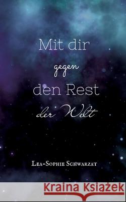 Mit dir bis ans Ende der Welt Schwarzat, Lea-Sophie 9783384693891 tredition - książka
