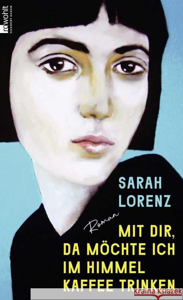 Mit dir, da möchte ich im Himmel Kaffee trinken Lorenz, Sarah 9783498006990 Rowohlt, Hamburg - książka