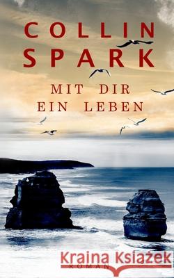Mit Dir ein Leben Spark Collin Spark 9798469574576 Independently published - książka