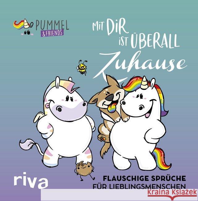 Mit dir ist überall Zuhause : Flauschige Sprüche für Lieblingsmenschen Pummeleinhorn 9783742312365 riva Verlag - książka