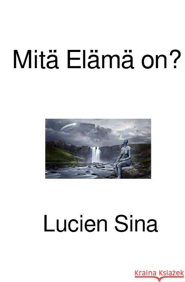 Mitä Elämä on? Sina, Lucien 9783818730642 epubli - książka