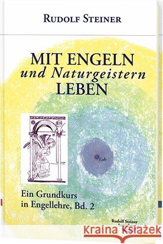 Mit Engeln und Naturgeistern leben Steiner, Rudolf 9783867720144 Rudolf Steiner Ausgaben - książka