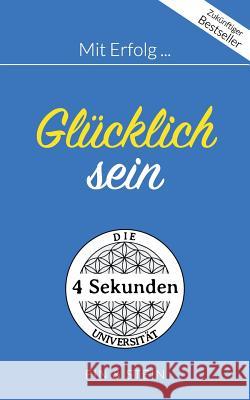 Mit Erfolg ... Glücklich sein: Ein Ratgeber für erfolgreiche Persönlichkeitsentwicklung Herr Ein, Frau Stein 9783752822281 Books on Demand - książka