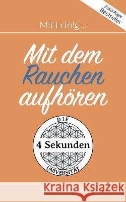 Mit Erfolg ... Mit dem Rauchen aufhören: Der Ratgeber für ein erfolgreiches und zufriedenes Leben Herr Ein, Frau Stein 9783752822328 Books on Demand - książka