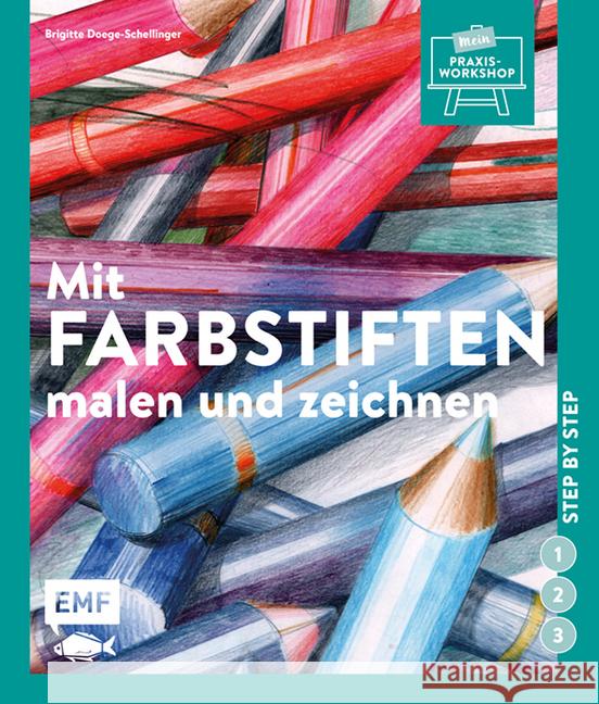 Mit Farbstiften malen und zeichnen : Step by step Doege-Schellinger, Brigitte 9783863557027 Edition Michael Fischer - książka
