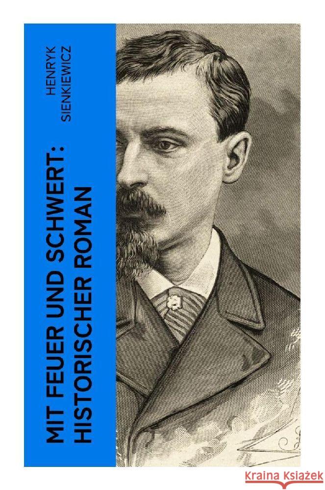 Mit Feuer und Schwert: Historischer Roman Sienkiewicz, Henryk 9788027361335 e-artnow - książka