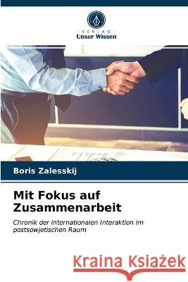 Mit Fokus auf Zusammenarbeit Boris Zalesskij 9786203338027 Verlag Unser Wissen - książka