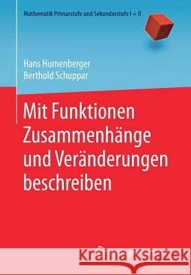 Mit Funktionen Zusammenhänge Und Veränderungen Beschreiben Humenberger, Hans 9783662580615 Springer Spektrum - książka