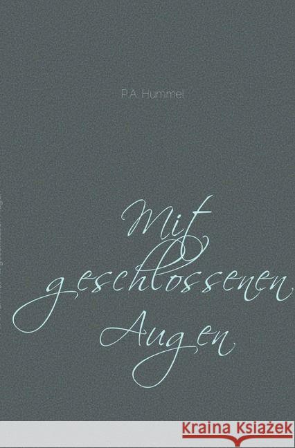 Mit geschlossenen Augen Hummel, Pia 9783741817878 epubli - książka
