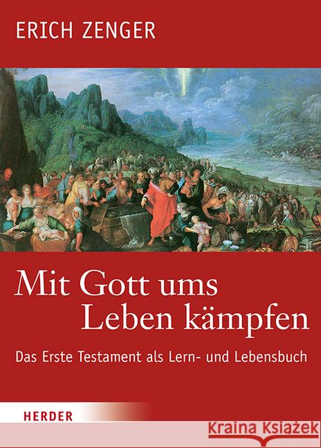 Mit Gott Ums Leben Kampfen: Das Erste Testament ALS Lern- Und Lebensbuch Zenger, Erich 9783451390579 Herder, Freiburg - książka