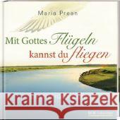 Mit Gottes Flügeln kannst du fliegen : Ermutigungen Prean-Bruni, Maria L.   9783789394461 SCM Collection - książka