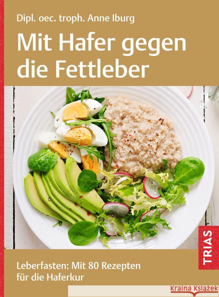 Mit Hafer gegen die Fettleber Iburg, Anne 9783432118710 Trias - książka