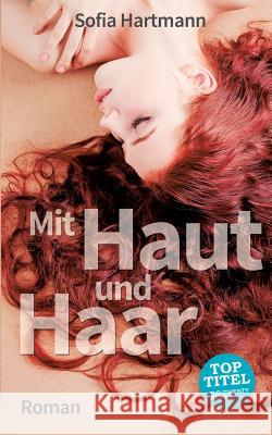 Mit Haut und Haar Sofia Hartmann, Monika Celik 9783740710699 Twentysix - książka