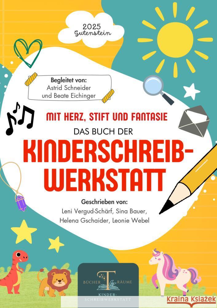 Mit Herz, Stift und Fantasie: Das 1. Buch der Kinderschreibwerkstatt Gutenstein. Schneider, Astrid 9783384601179 AS Verlag - książka