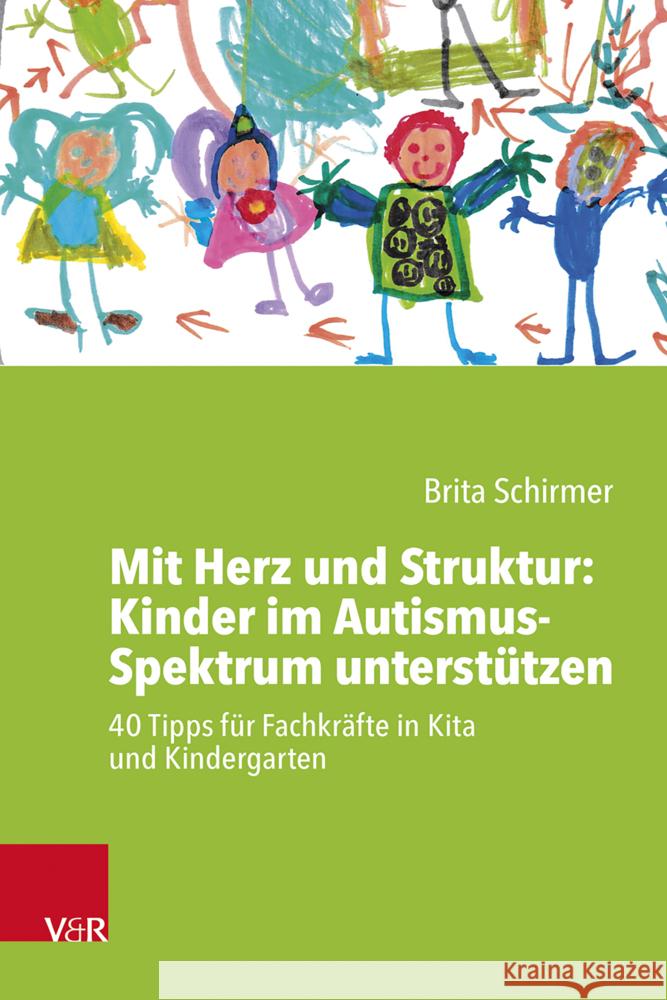 Mit Herz und Struktur: Kinder im Autismus-Spektrum unterstützen Schirmer, Brita 9783525703465 Vandenhoeck & Ruprecht - książka