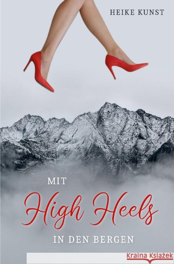 Mit High Heels in den Bergen Kunst, Heike 9783754116418 epubli - książka