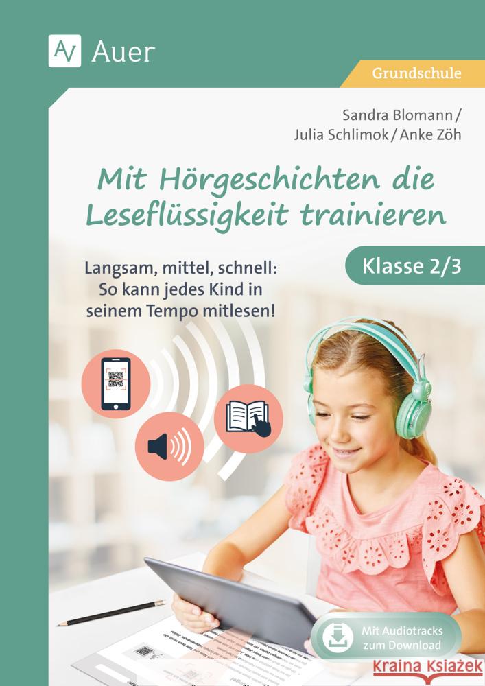 Mit Hörgeschichten die Leseflüssigkeit trainieren Blomann, Sandra, Schlimok, Julia, Zöh, Anke 9783403087106 Auer Verlag in der AAP Lehrerwelt GmbH - książka