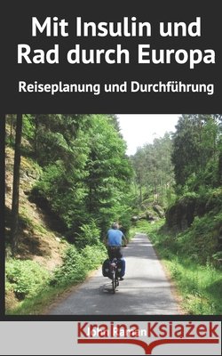 Mit Insulin und Rad durch Europa - Reiseplanung und Durchführung Raman, John 9781537143910 Createspace Independent Publishing Platform - książka
