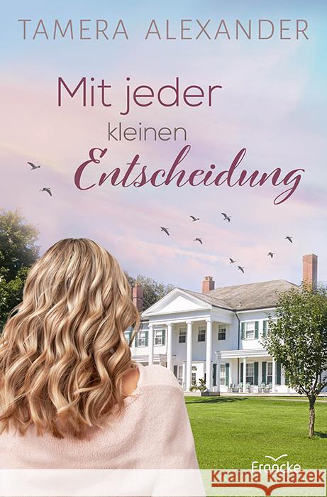 Mit jeder kleinen Entscheidung Alexander, Tamera 9783963624056 Francke-Buch - książka