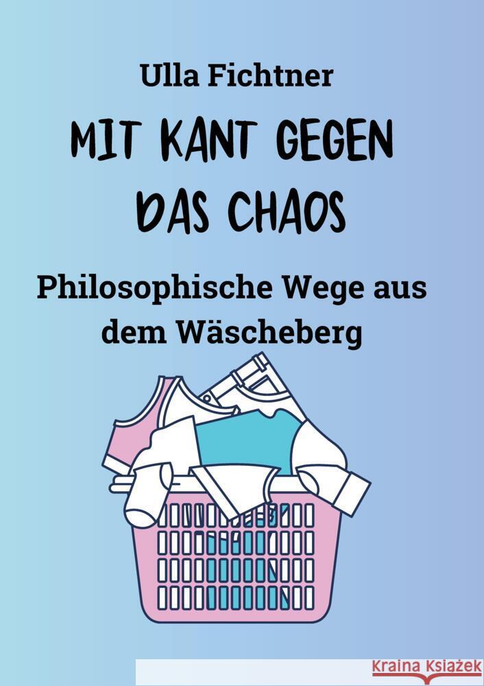 MIT KANT GEGEN DAS CHAOS Fichtner, Ulla 9783384481603 tredition - książka