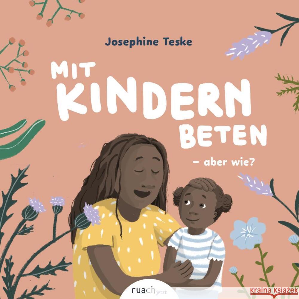 Mit Kindern beten - aber wie? & Wer ist Gott, fragt Ben Teske, Josephine, Huger, Elena 9783949617805 Ruach.Jetzt - książka