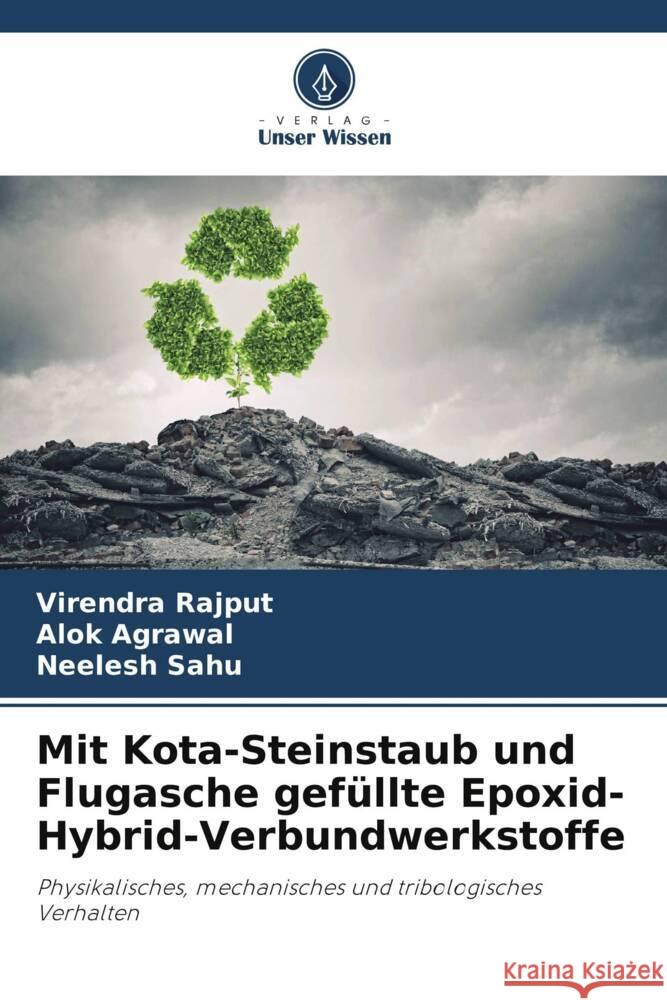 Mit Kota-Steinstaub und Flugasche gefüllte Epoxid-Hybrid-Verbundwerkstoffe Rajput, Virendra, Agrawal, Alok, Sahu, Neelesh 9786206461470 Verlag Unser Wissen - książka