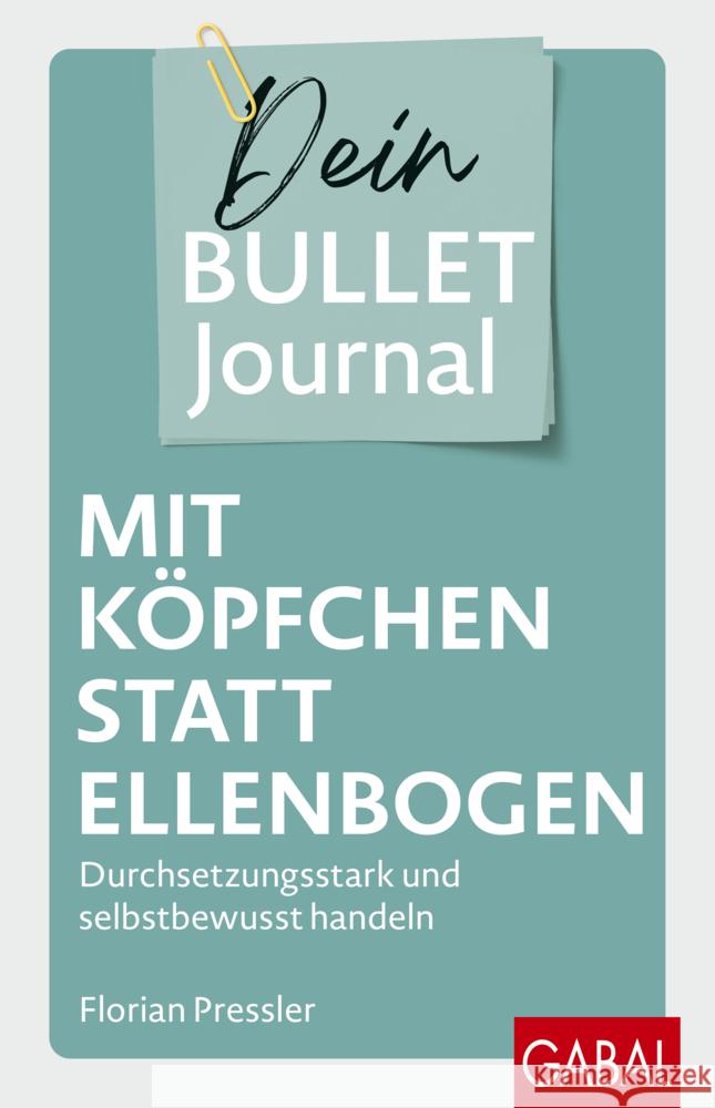 Mit Köpfchen statt Ellenbogen - Dein Bullet Journal Pressler, Florian 9783967392517 GABAL - książka