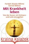 Mit Krankheit leben Akashe-Böhme, Farideh, Böhme, Gernot 9783406801273 Beck