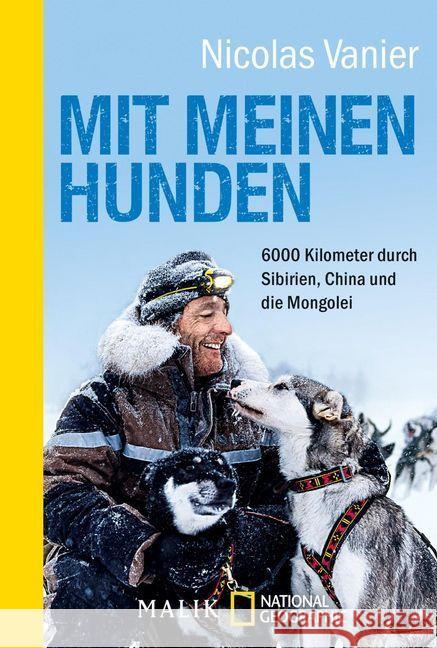 Mit meinen Hunden : 6000 Kilometer durch Sibirien, China und die Mongolei Vanier, Nicolas 9783492406185 NG Buchverlag - książka