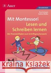 Mit Montessori Lesen und Schreiben lernen, m. CD-ROM : Der Praxisleitfaden zum Schriftspracherwerb. Kindergarten/Grundschule Lindauer, Eva; Müller, Sabine 9783403068624 Auer GmbH - książka