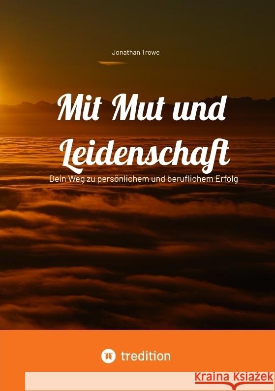 Mit Mut und Leidenschaft Jonathan Trowe 9783384397348 tredition - książka