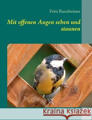 Mit offenen Augen sehen und staunen: Bildband Runzheimer, Fritz 9783750485105 Books on Demand - książka